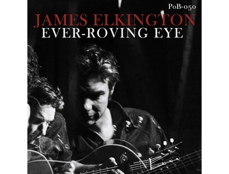 JAMES ELKINGTON - Ever-Roving Eye CD 2020