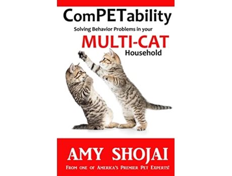 Livro ComPETability Solving Behavior Problems in Your MultiCat Household de Amy Shojai (Inglês)