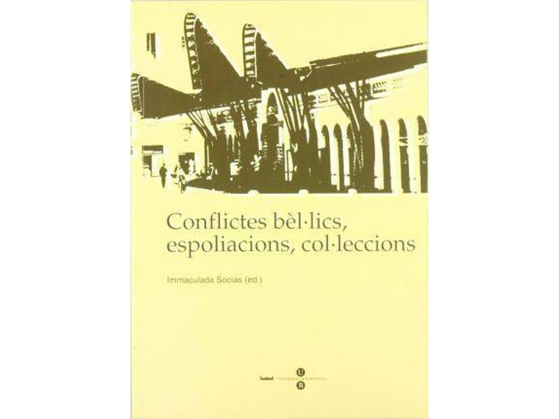 Livro Conflictes bèl·lics, espoliacions, col·leccions de Socias Batet e M Inmaculada (Catalão)