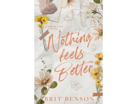 Livro Nothing Feels Better Alternative Cover Edition de Brit Benson (Inglês)