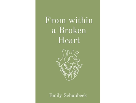 Livro From within a Broken Heart de Emily Schaubeck (Inglês)