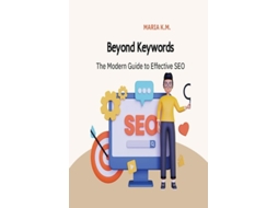 Livro Beyond Keywords The Modern Guide To Effective Seo De Maria K M (inglês)