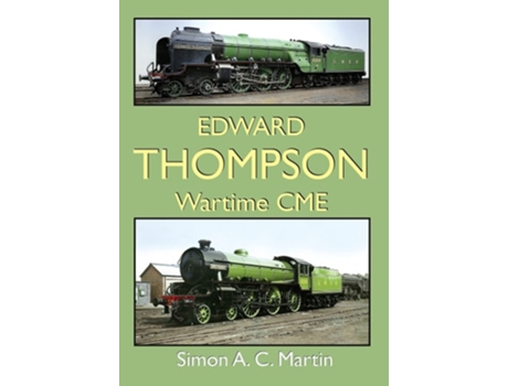 Livro Edward Thompson Wartime CME de Simon AC Martin (Inglês - Capa Dura)