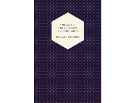 Livro A Memoir of the Goddards of North Wilts de Richard Jefferies (Inglês)