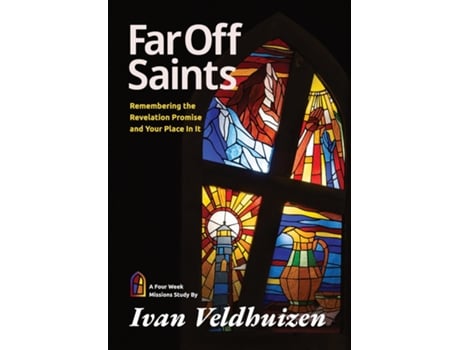 Livro Far Off Saints Remembering the Revelation Promise and Your Place In It de Ivan Veldhuizen (Inglês)