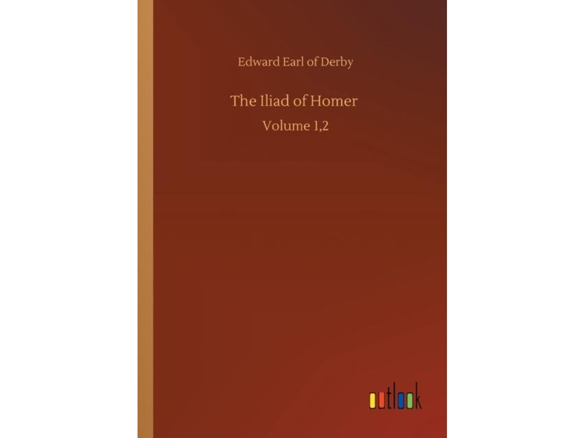 Livro The Iliad Of Homer Volume 1,2 De Edward Earl Of Derby (inglês)