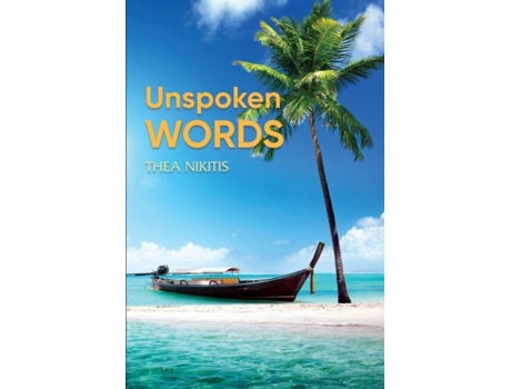 Livro Unspoken Words De Thea Nikitis (inglês)