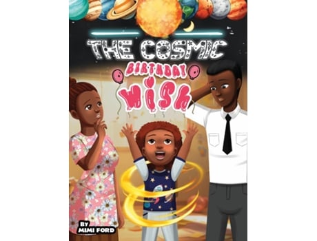 Livro The Cosmic Birthday Wish A Fun Story for Your Little Space Science Enthusiast de Mimi Ford (Inglês)