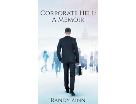 Livro Corporate Hell A Memoir De Randy Zinn (inglês)