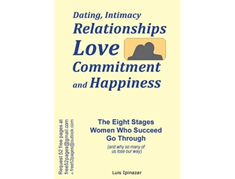 Livro Dating, Intimacy, Relationships, Love, Commitment And Happiness The Eight Stages Women Who Succeed Go Through De Luis Ipinazar (inglês)
