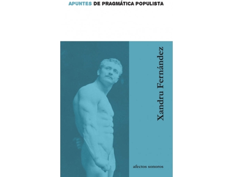 Livro Apuntes De Pragmática Populista de Xandru Fernández González (Espanhol)