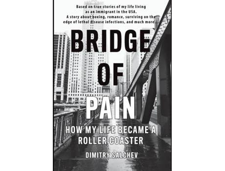 Livro Bridge Of Pain How My Life Became A Roller Coaster De Dimitry Salchev (inglês)