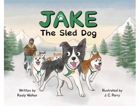 Livro Jake the Sled Dog de Keely Walker (Inglês - Capa Dura)