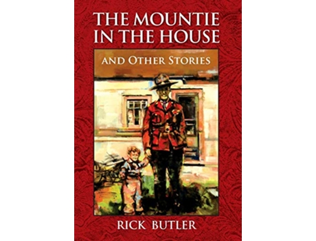 Livro The Mountie in the House and Other Stories de Rick Butler (Inglês)
