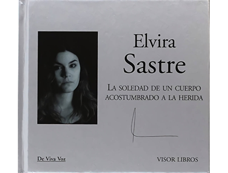 Livro La Soledad De Un Cuerpo Acostumbrado A La Herida + Cd de Elvira Sastre (Espanhol)