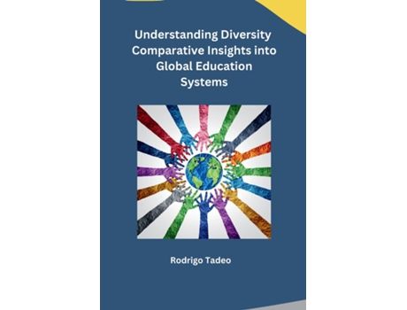 Livro Understanding Diversity Comparative Insights into Global Education Systems de Rodrigo Tadeo (Inglês)