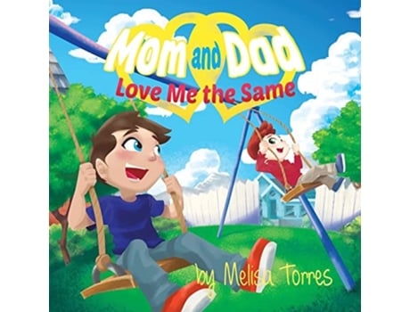 Livro Mom and Dad Love Me the Same de Melisa Torres (Inglês)