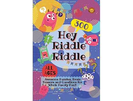 Livro Hey Riddle Riddle 300 Awesome Puzzles Brain Teasers and Questions for Whole Family Fun de Laughing Lion (Inglês)