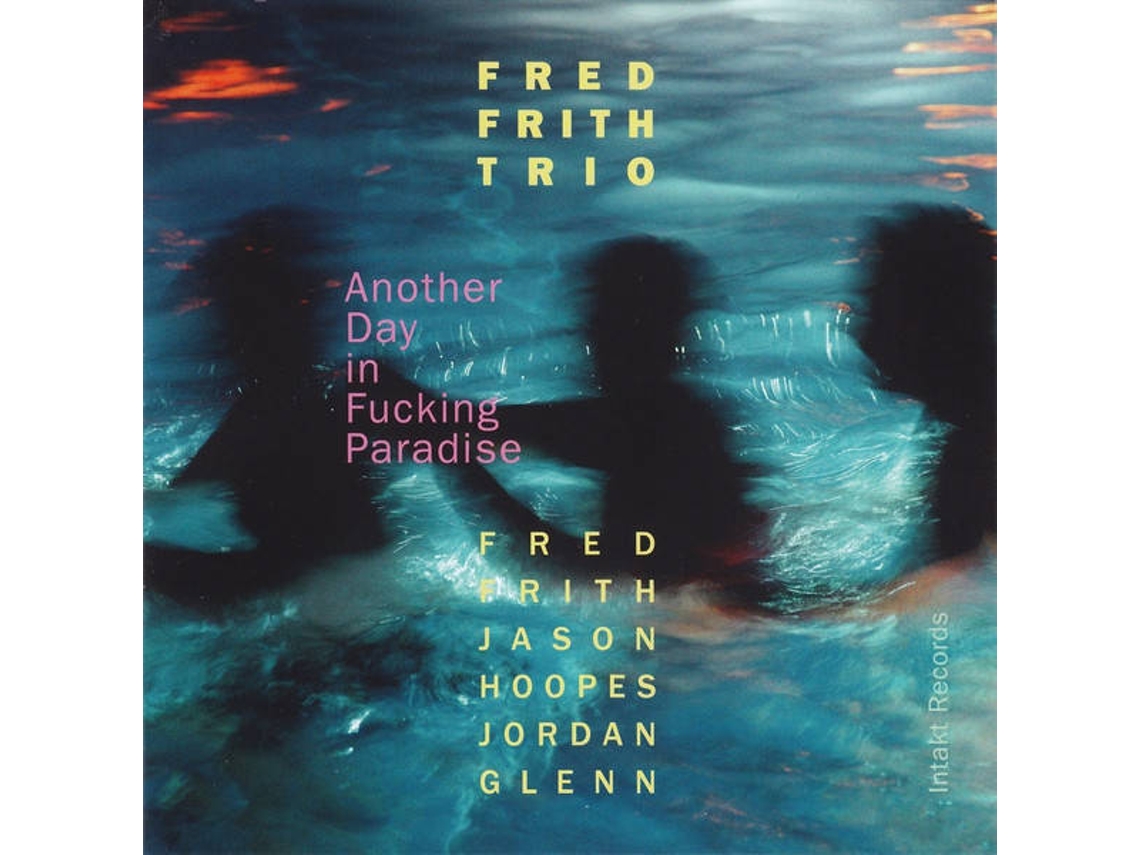 CD Fred Frith Trio - Another Day Down (1CDs)