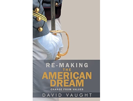 Livro ReMaking the American Dream Change from Values de David David Vaught (Inglês)