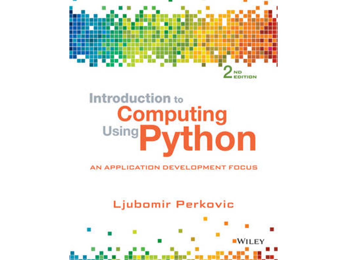 Livro Introduction to Computing Using Python - An Application Development Focus 2e de L Perkovic (Inglês)