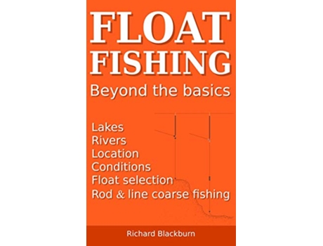 Livro Float Fishing beyond the basics de Richard Blackburn (Inglês)