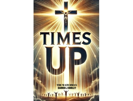 Livro Times Up Connecting the Dots of Biblical Prophecy with Current World Events de Darren J Shirley (Inglês)