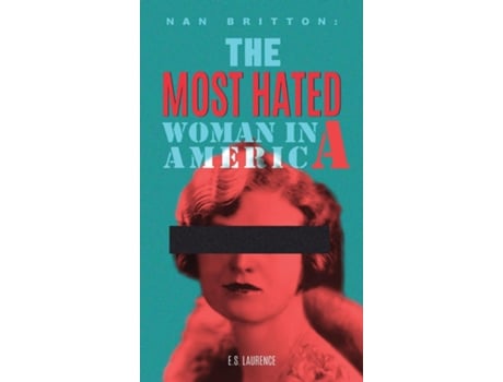 Livro Nan Britton The Most Hated Woman in America de ES Laurence (Inglês)