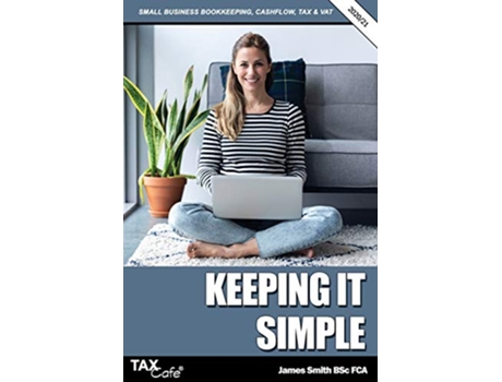 Livro Keeping it Simple 202021 Small Business Bookkeeping Cash Flow Tax VAT de James Smith (Inglês)