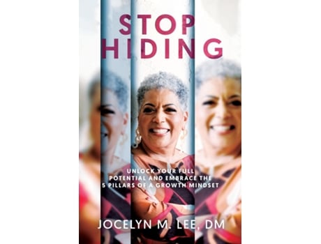 Livro Stop Hiding Unlock Your Full Potential and Embrace the 5 Pillars of a Growth Mindset de Jocelyn M Lee (Inglês)