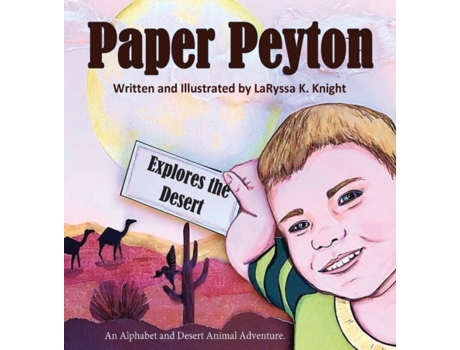 Livro Paper Peyton: Explores the Desert Laryssa K Knight (Inglês)