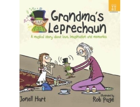 Livro Grandmas Leprechaun A Magical Story About Love, Imagination, And Memories De Jonell Hart (inglês)