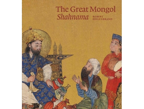 Livro The Great Mongol Shahnama de Robert Hillenbrand (Inglês - Capa Dura)