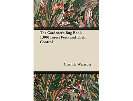 Livro The Gardeners Bug Book 1000 Insect Pests and Their Control de Cynthia Westcott (Inglês)