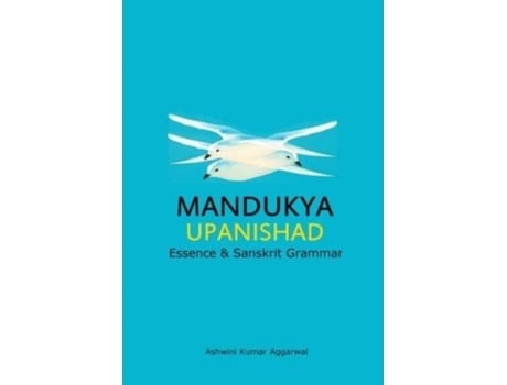 Livro Mandukya Upanishad Essence And Sanskrit Grammar De Aggarwal, Ashwini Et Al. (inglês)