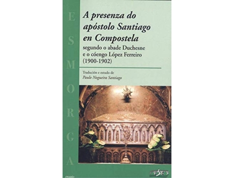 Livro A Presenza Do Apóstolo Santiago En Compostela de Paulo Nogueira Santiago (Galego)