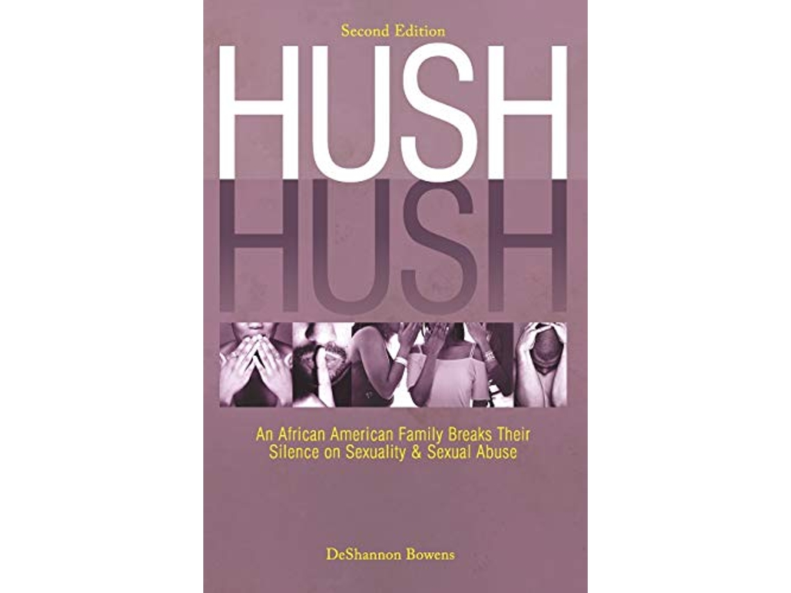 Livro Hush Hush An African American Family Breaks Their Silence on Sexuality Sexual Abuse Second Edition de DeShannon Bowens (Inglês)