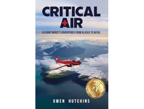 Livro Critical Air A Flight Nurses Adventures from Alaska to Nepal de Gwen Hutchins (Inglês)