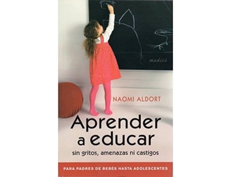 Livro Aprender A Educar Sin Gritos, Amenazas Ni Castigos de Naomi Aldort (Espanhol)