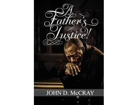 Livro A Fathers Justice! de John D McCray (Inglês)