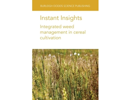 Livro Instant Insights Integrated Weed Management In Cereal Cultivation De Dr James M Mwendwa (inglês)