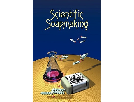 Livro Scientific Soapmaking The Chemistry of the Cold Process de Kevin M Dunn (Inglês)