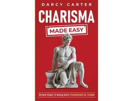 Livro Charisma Made Easy Simple Steps To Being More Charismatic amp Likable de Darcy Carter (Inglês)