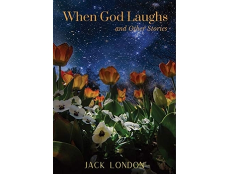 Livro When God Laughs, And Other Stories De Jack London (inglês)