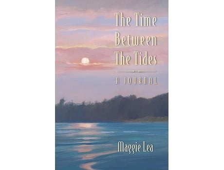 Livro The Time Between The Tides A Journal de Maggie Lea (Inglês)