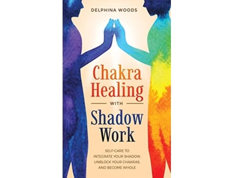 Livro Chakra Healing with Shadow Work de Delphina Woods (Inglês - Capa Dura)