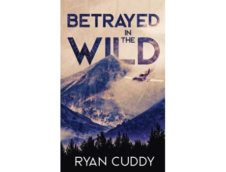 Livro Betrayed In The Wild de Ryan Cuddy (Inglês)