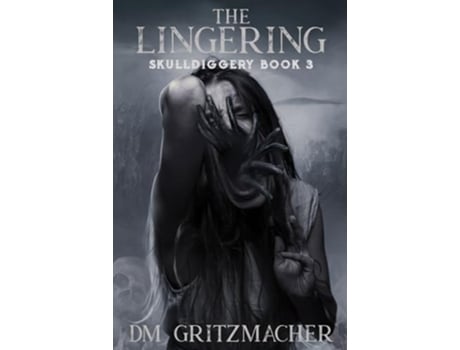 Livro The Lingering Skulldiggery Book 3 de DM Gritzmacher (Inglês)