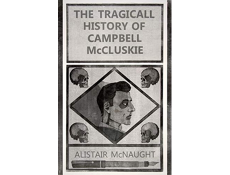 Livro The Tragicall History of Campbell McCluskie de Alistair McNaught (Inglês)