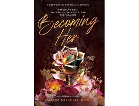 Livro Becoming Her A Womans Path to Purpose, Self Love, and Fulfillment de Tamara Mitchell-Davis (Inglês)